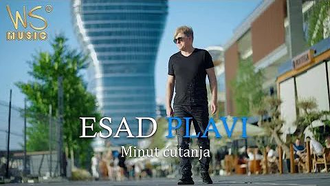 Esad PLAVI - Minut Cutanja - (Official Video) 2022