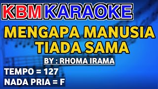 MENGAPA MANUSIA TIADA SAMA - Rita Sugiarto #KARAOKE NADA PRIA