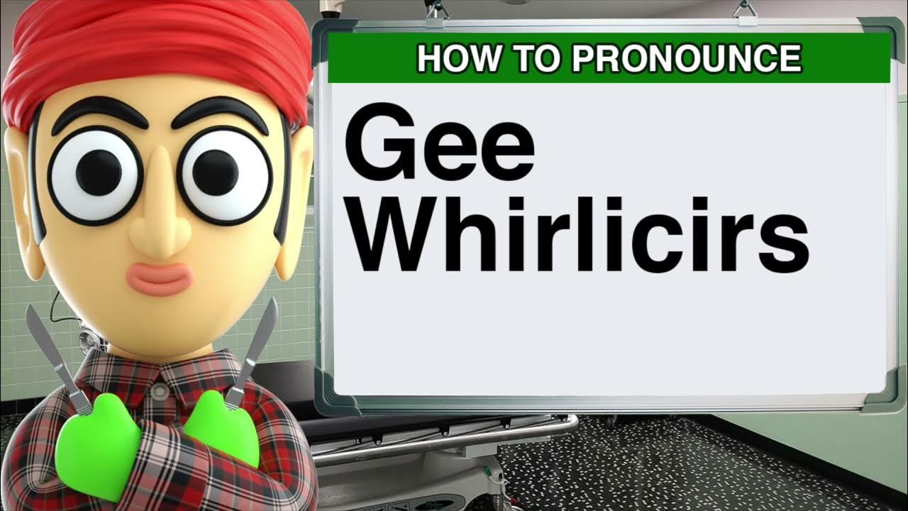 How to Pronounce Gee Whirlicirs YouTube