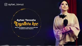 Aytac Tovuzlu - Xeyalları Keç (Yeni 2020)