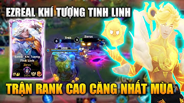 Wild Rift | Ezreal Khí Tượng TInh Linh Trận Rank Căng Nhất Mùa Tốc Chiến