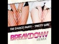 The Dance Party - Pretty Girl (Breakdown Remix)