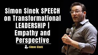 Simon Sinek SPEECH on Transformational LEADERSHIP | Empathy and Perspective #leadership #motivation