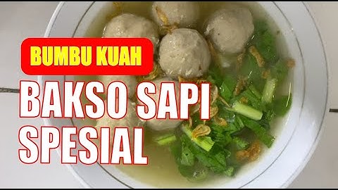 Bumbu Kuah Bakso Sapi Spesial yang Gurih | Cara Bikin Kuah Bakso yang Enak dan Kuah Bakso Sapi