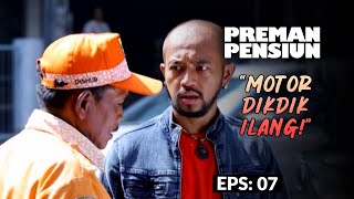 Panic! Dikdik's Motorcycle Stolen | PREMAN PENSIUN 2 | EPS. 7 (4/5)