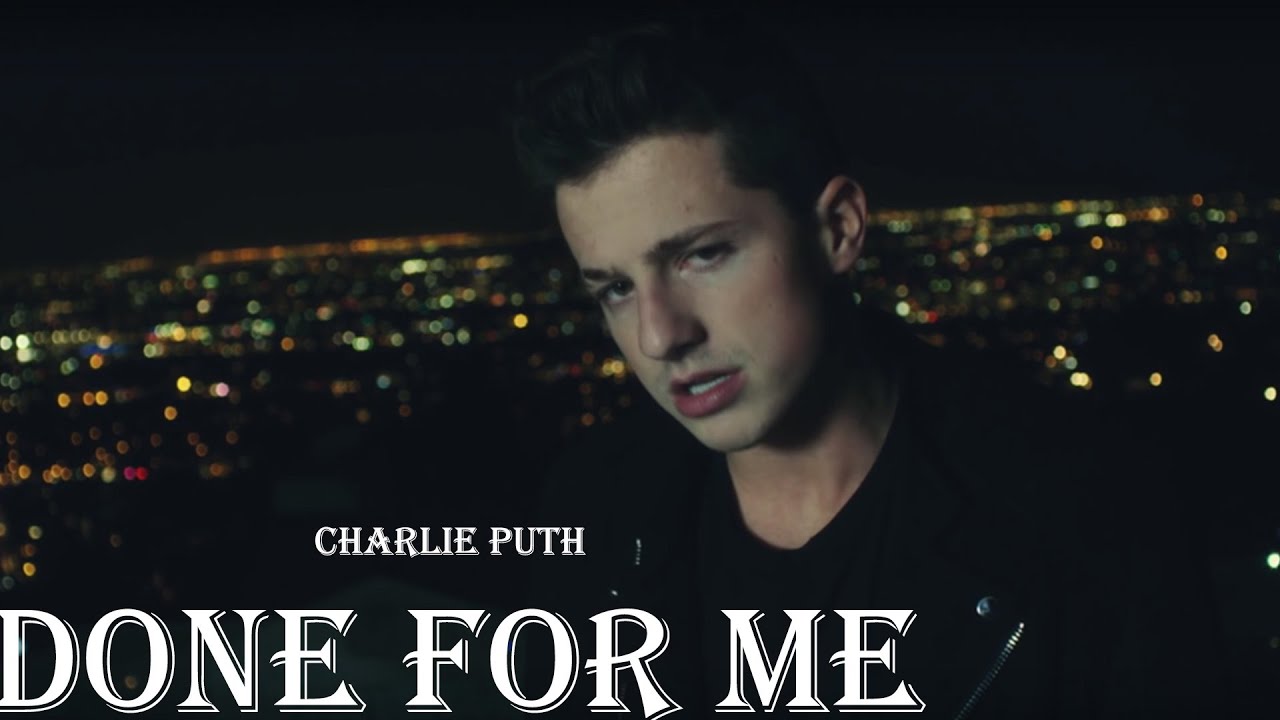 Charlie Puth Done For Me Feat Kehlani Lyrics Youtube 