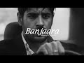 Banjaara Slowed Reverb Mohammad Irfan Mithoon Banjaara Slowed Reverb Mohammad Irfan Mithoon