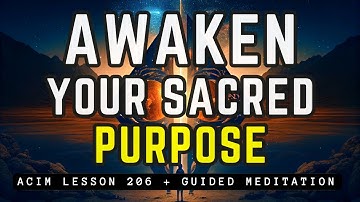 Unleash Your Divine Purpose and Power | ACIM 206