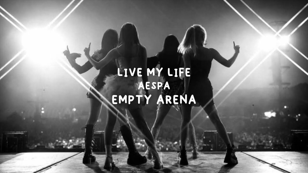 AESPA (에스파) - Live My Life (Empty Arena)