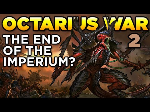 40K - THE OCTARIUS WAR [2] The End Of The Imperium?  |  Warhammer 40,000 Lore/History