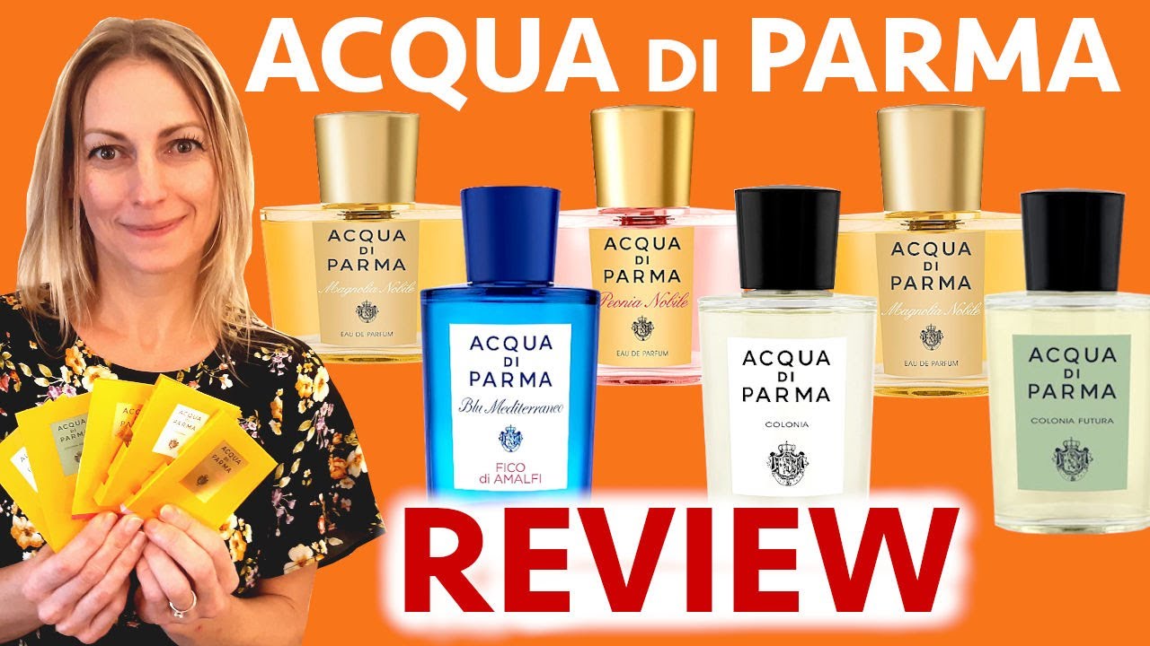 Acqua Di Parma Perfumes - My FAVORITE FRAGRANCES for men and women