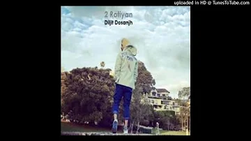 2 Rotiyan (Live) || Diljit Dosanjh || New Punjabi Song