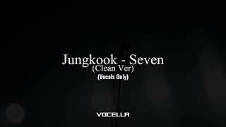Jungkook - Seven (Clean Ver)(Acapella/Vocals Only)