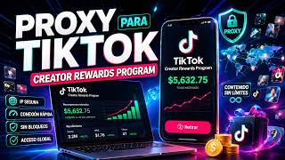 Proxy para TikTok Barato (Creator Rewards Program)