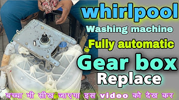 How To change Whirlpool topload washing machine gearbox.वर्लपूल की गियरबॉक्स बदले सिर्फ़ 15 मिनट में