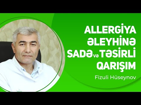 Allergiya əleyhinə sadə və təsirli qarışım | Fizuli Hüseynov