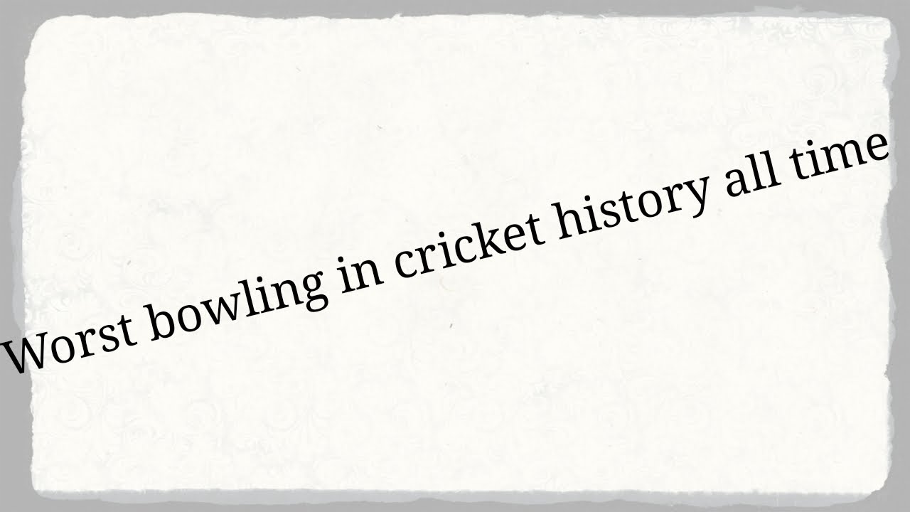 Worst Bowling in Cricket History - YouTube