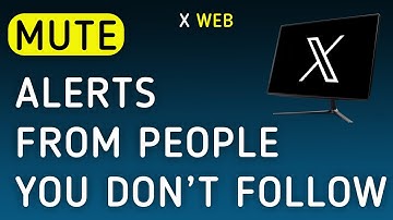 How To Mute Notifications From People You don’t follow On X (Twitter) Web On PC (New Update)