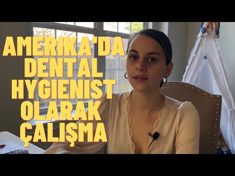 Bir Diş Hekimi Türkiye'den Amerika'ya Dental Hygienist Olarak Nasil Gelir | Dental Hygienist Olma