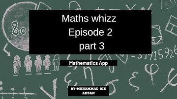 Maths Whizz  Episode 2 part 3