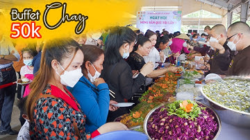 Đại Tiệc Buffet CHAY chỉ 50k Siêu Hấp Dẫn | HUY CAO LÃNH