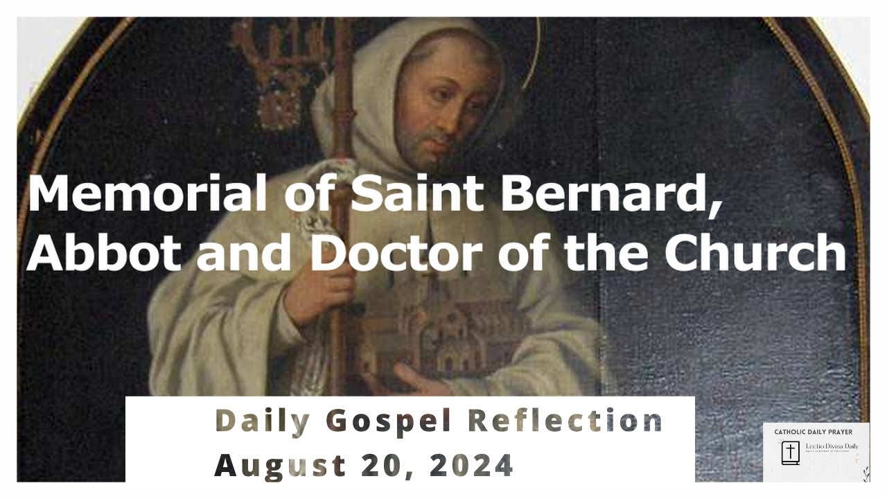 Aug 20 Gospel Reflection Memorial Of Saint Bernard Abbot And Doctor aug-20-gospel-reflection-memorial-of-saint-bernard-abbot-and-doctor