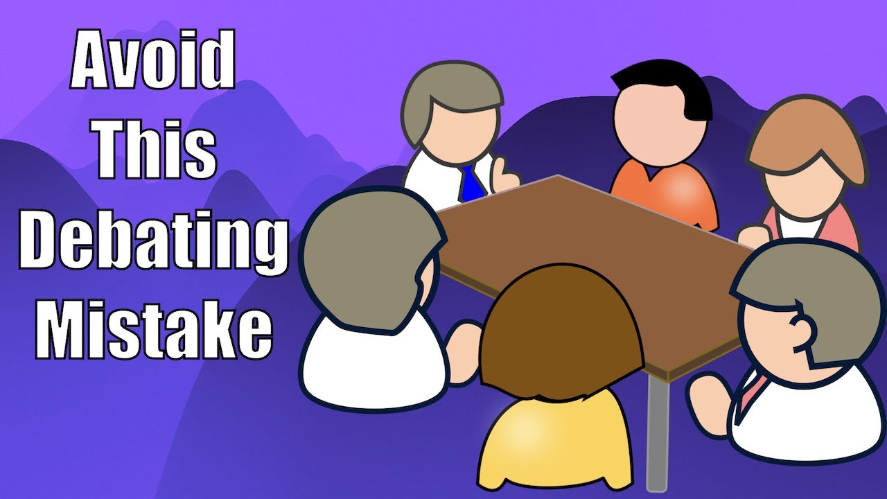 The Biggest Debating Mistake