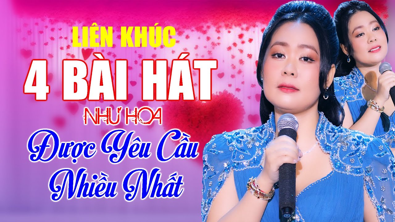 Nhạc Vàng Như Hoa Với Liên Khúc 4 Bài Được Yêu Cầu Nhiều Nhất - Nhạc Trữ Tình Bolero Chọn Lọc Hay