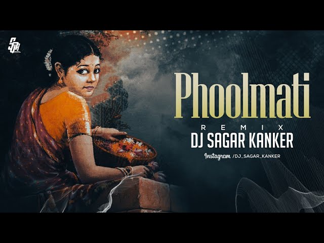 Phoolmati - फूलमती_Dj Sagar Kanker || Dr Dilip Shadangi || Namita class=