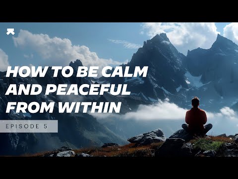 Importance of Being Calm and Peaceful From Within