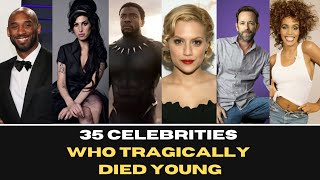 35 CELEBRITIES FAMOUS WHO TRAGICALLY DIED YOUNG