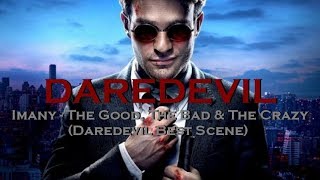 Imany - The Good, The Bad & The Crazy (Daredevil Best Fight Scene)