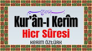 HİCR SÛRESİ (سورة الحجر) | Kur'an-ı Kerim | Kerim Öztürk | 1-99 Ayetler