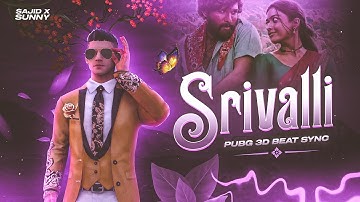 Srivalli ❤️ BGMI 3D Beat Sync Montage | Pushpa | Sajid Gaming x @SunnyBaad
