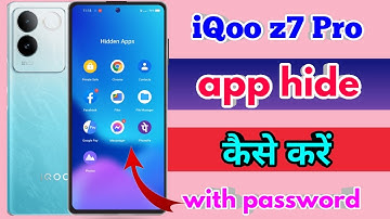 how to hide app in iqoo z7 pro, iqoo z7 pro app hide kaise kare