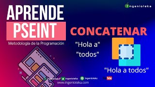 👽30: How to CONCATENATE in PSeInt. | @Ingenioteka #pseint