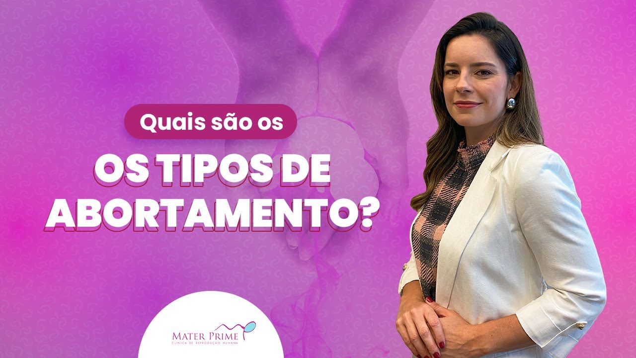 Tipos de abortamento: como identificar e definir a melhor conduta?