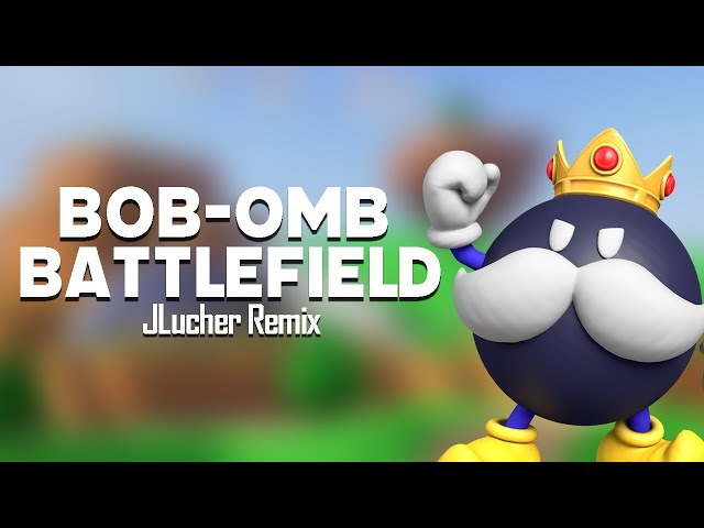 Bom-omb Battlefield - Super Mario 64 | Electronic Remix | JLucher class=