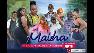 MAISHA (Episode 001) UHD 4K Bongo Series.