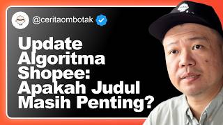 Update Algoritma Shopee Apakah Judul Masih Penting
