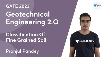 Geotechnical Engineering 2.0 | Classification Of Fine Grained Soil | Pranjul Pandey