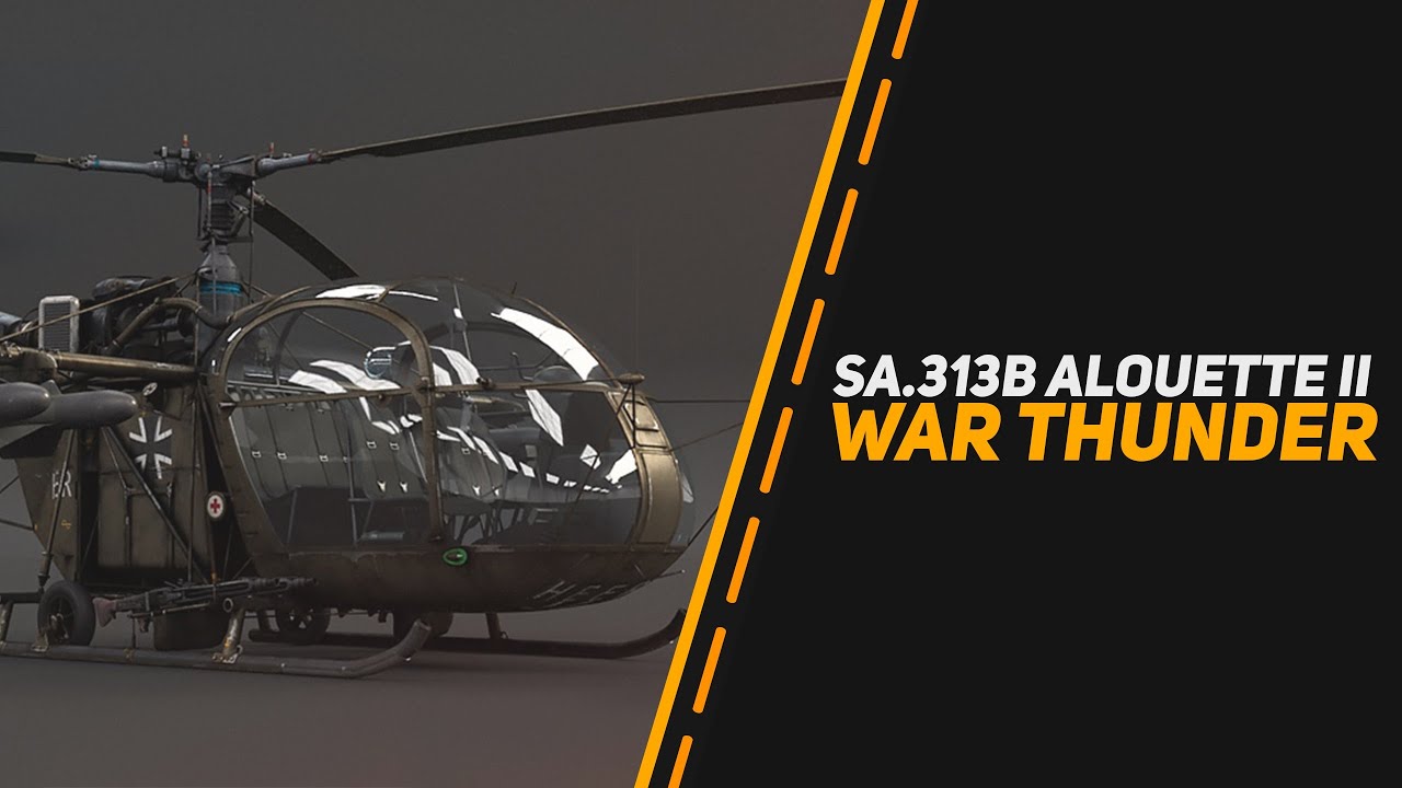 SA.313B Alouette II Квадрокоптер с 4мя птурами в War Thunder YouTube