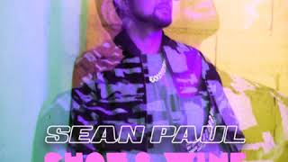 Sean Paul shot & wine ft Stefflon Don [slowed down by Melody Wager]