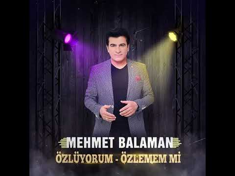 MEHMET BALAMAN ÖZLÜYORUM ÖZLEMEMMİ