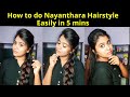 How to do Nayanthara Hairstyles in Just 5 mins 🔥 No back combing, no Hair puff maker, No hair spray