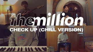 The Million - Check Up (Chill Version / Shot in Isolation)