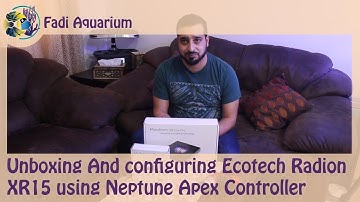 Unboxing And configuring Ecotech Radion XR15 using Neptune Apex Controller