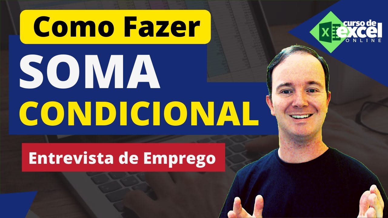 Como Fazer Soma Condicional No EXCEL Dica Para Entrevista De Emprego 