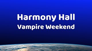 뱀파이어 위켄드 - 하모니 홀 영어가사, 한글해석 Vampire Weekend - Harmony Hall Lyrics, Suble