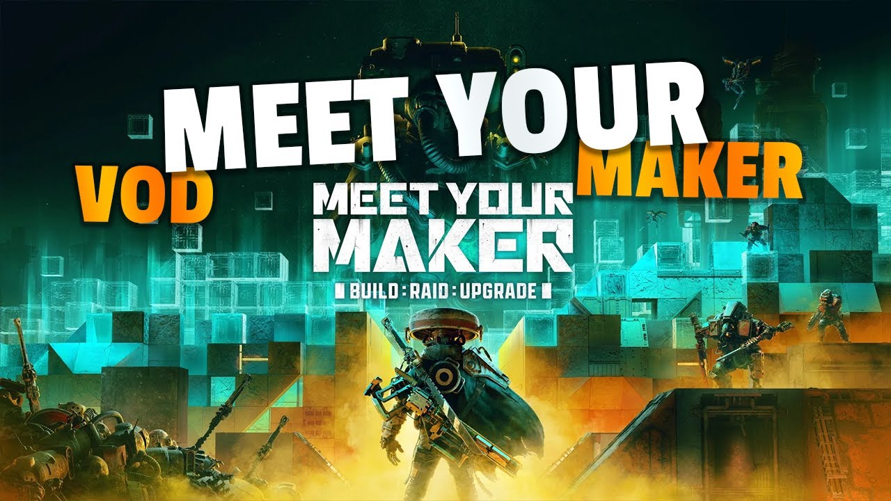 Komplettes VOD  🔸 Meet Your Maker 🔸 Mastertay 